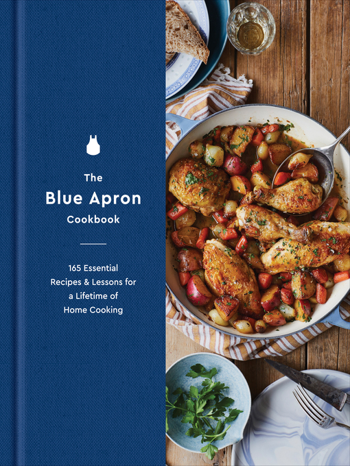 Title details for The Blue Apron Cookbook by Blue Apron Culinary Team - Available